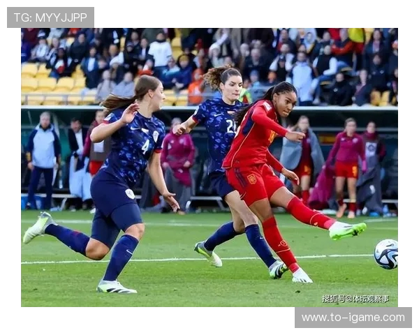 中国女足对阵西班牙女足精彩比赛完整视频回顾与分析